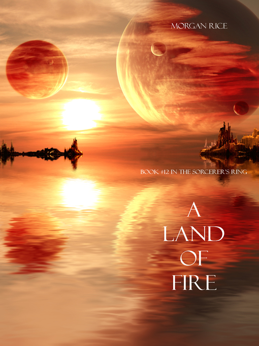 Title details for A Land of Fire by Morgan Rice - Wait list